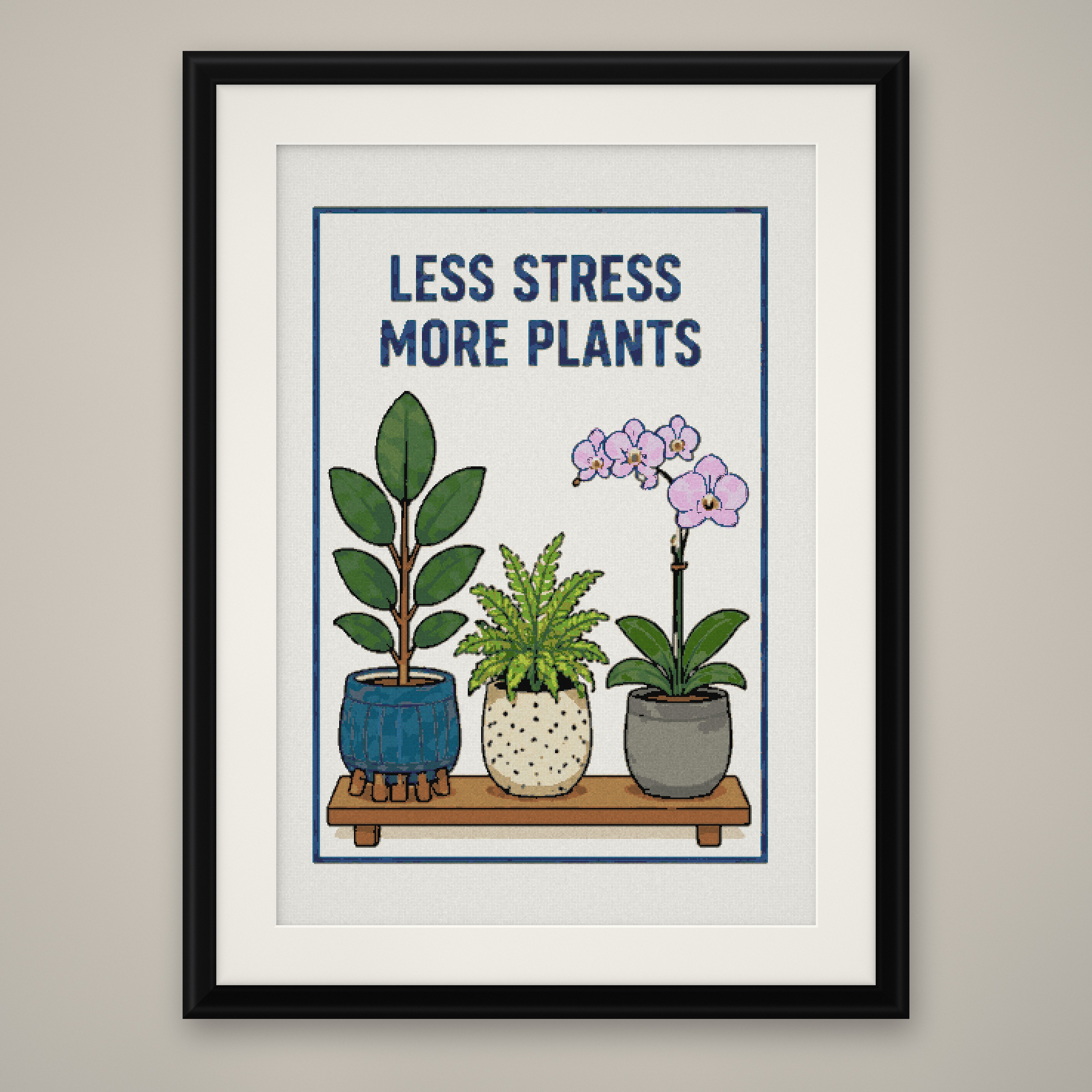 Less Stress More Plants Cross Stitch Pattern, Plant Quote Wall Art PDF