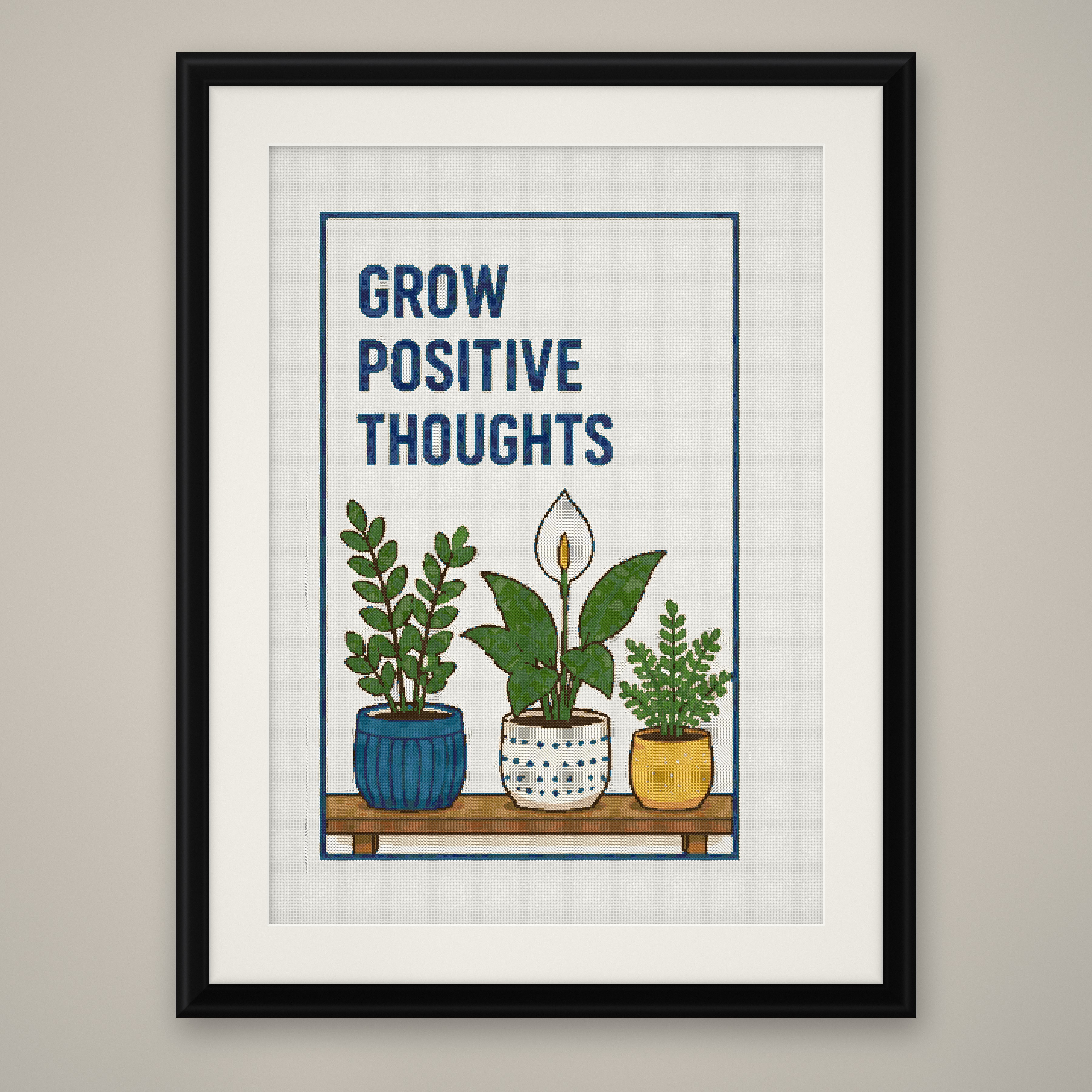 Grow Positive Thoughts Cross Stitch Pattern, Plant Quote Wall Art PDF